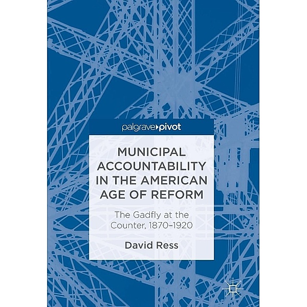 Municipal Accountability in the American Age of Reform / Progress in Mathematics, David Ress