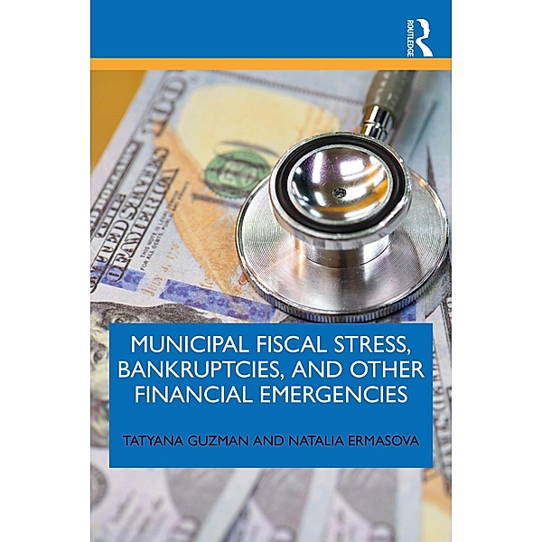 Municipal Fiscal Stress, Bankruptcies, and Other Financial Emergencies, Tatyana Guzman, Natalia Ermasova