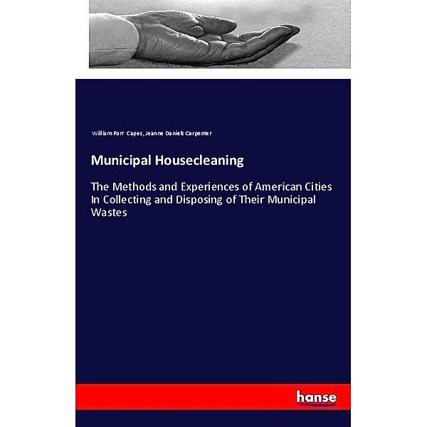 Municipal Housecleaning, William Parr Capes, Jeanne Daniels Carpenter