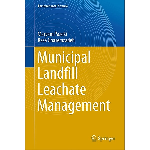 Municipal Landfill Leachate Management / Environmental Science and Engineering, Maryam Pazoki, Reza Ghasemzadeh