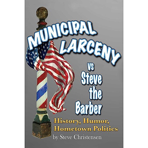 Municipal Larceny vs Steve the Barber, Steve Christensen