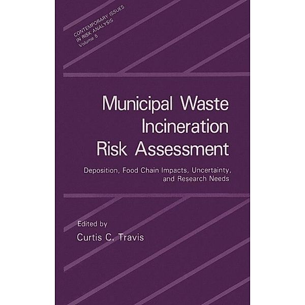 Municipal Waste Incineration Risk Assessment / Contemporary Issues in Risk Analysis Bd.5