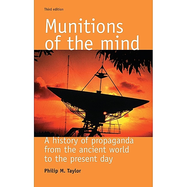 Munitions of the mind, Philip M. Taylor