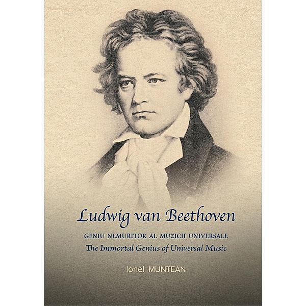 Muntean, I: Ludwig van Beethoven: Geniu nemuritor al Muzicii, Ionel Muntean