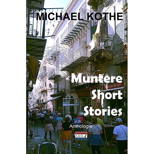 Muntere Short Stories, Michael Kothe