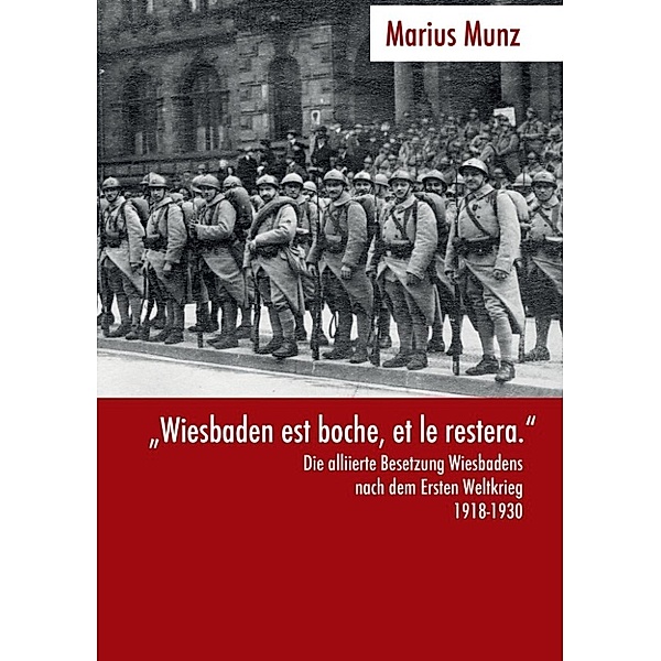 Munz, M: Wiesbaden est boche, et le restera., Marius Munz