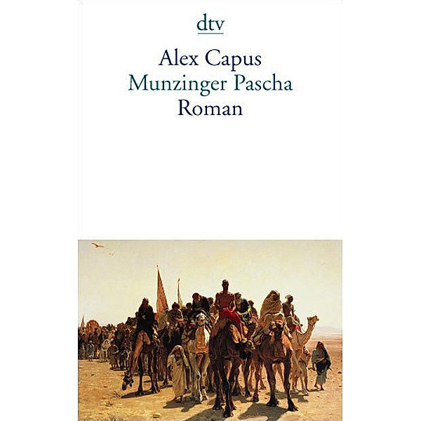 Munzinger Pascha, Alex Capus