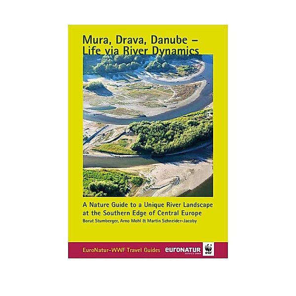 Mura, Drava, Danube - Life via River Dynamics, Borut; Mohl, Arno; Schneider-Jacoby, Martin Stumberger