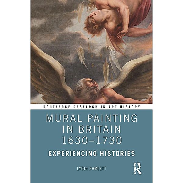 Mural Painting in Britain 1630-1730, Lydia Hamlett