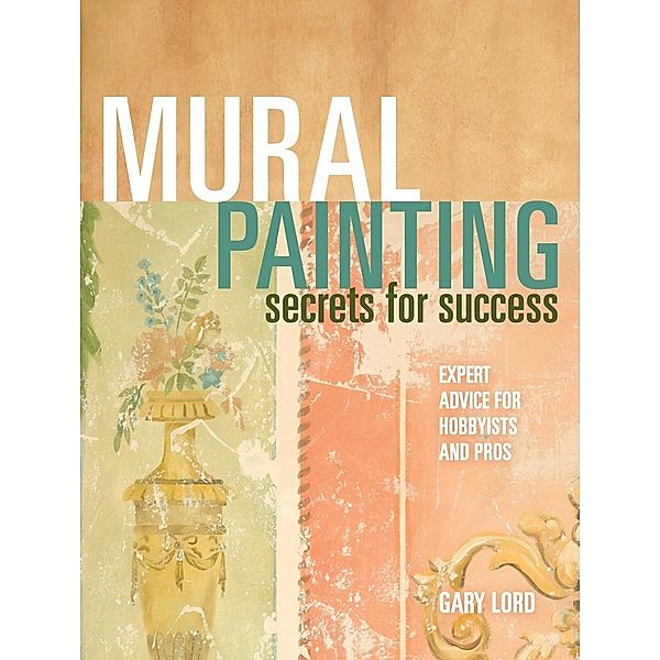 Mural Painting Secrets For Success, Gary Lord