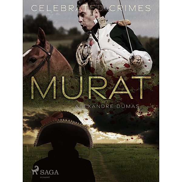 Murat / Celebrated Crimes Bd.15, Alexandre Dumas