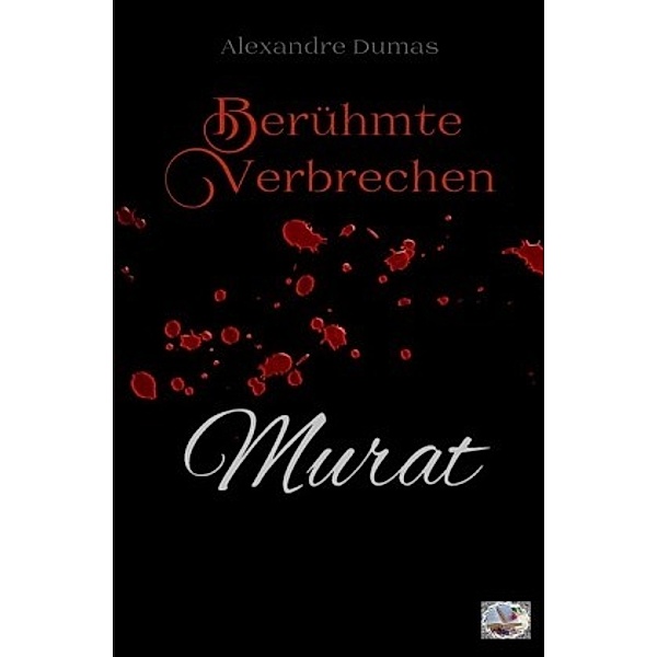 Murat (Erstmals in Deutsch), Alexandre Dumas