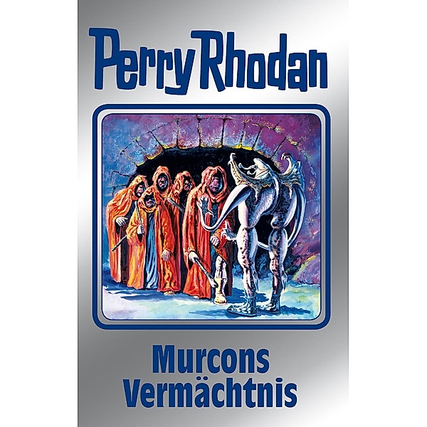 Murcons Vermächtnis / Perry Rhodan - Silberband Bd.107, Kurt Mahr, Ernst Vlcek, H. G. Francis, Marianne Sydow