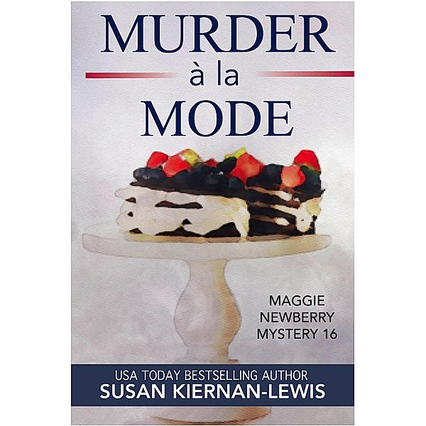 Murder à la Mode (The Maggie Newberry Mysteries, #16) / The Maggie Newberry Mysteries, Susan Kiernan-Lewis