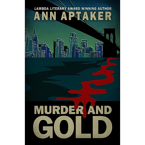 Murder and Gold / Cantor Gold Crime Series Bd.5, Ann Aptaker