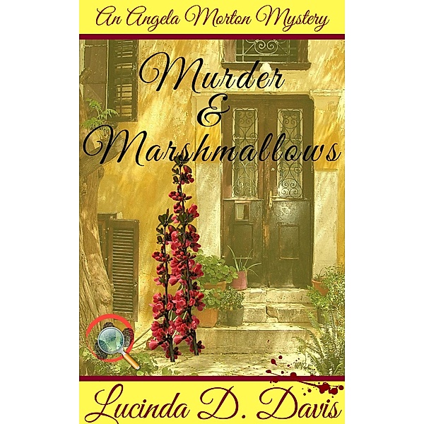 Murder and Marshmallows (An Angela Morton Mystery, #1) / An Angela Morton Mystery, Lucinda D. Davis