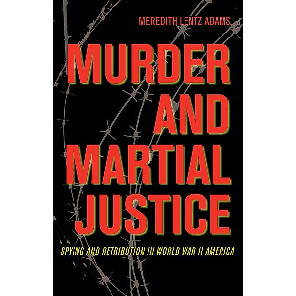 Murder and Martial Justice, Meredith Lentz Adams