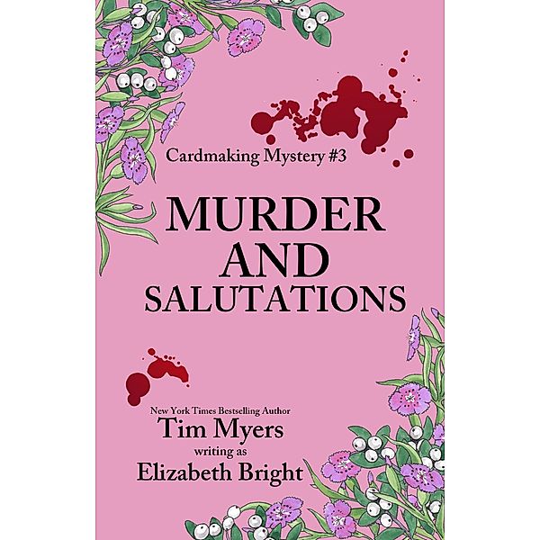 Murder and Salutations (The Cardmaking Series, #3) / The Cardmaking Series, Tim Myers