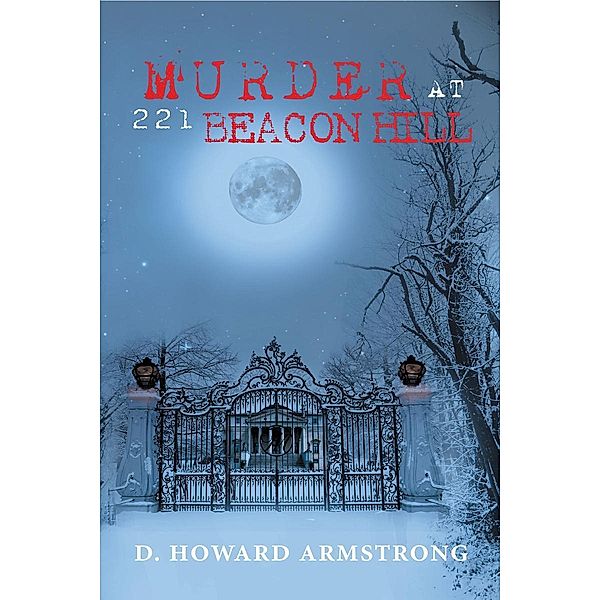 Murder at 221 Beacon Hill, D. Howard H. Armstrong