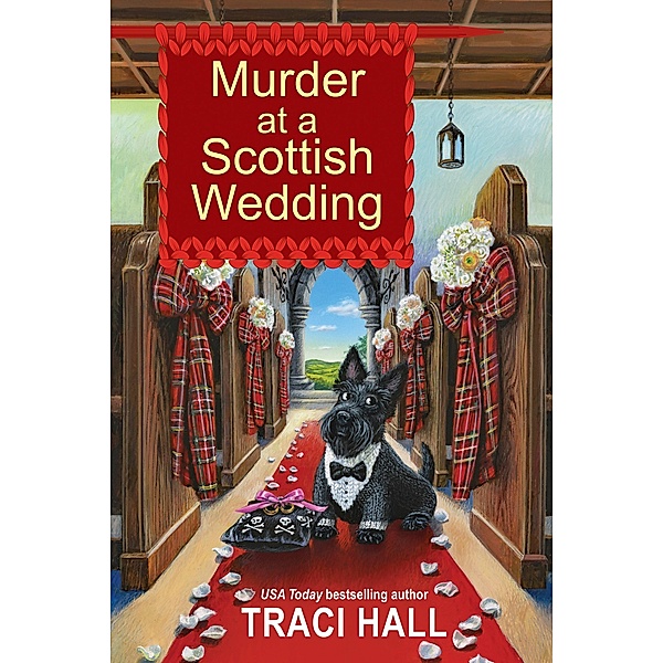 Murder at a Scottish Wedding / A Scottish Shire Mystery Bd.4, Traci Hall