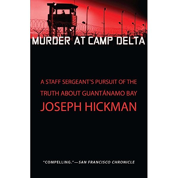 Murder at Camp Delta, Joseph Hickman