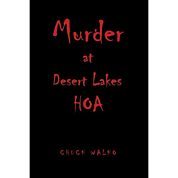 Murder at Desert Lakes Hoa, Chuck Walko