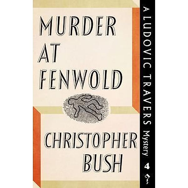 Murder at Fenwold / Dean Street Press, Christopher Bush