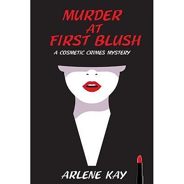 Murder at First Blush / A Cosmetic Crimes Mystery Bd.1, Arlene Kay