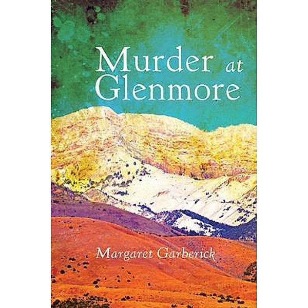 Murder at Glenmore / Margaret Garberick, Margaret Garberick