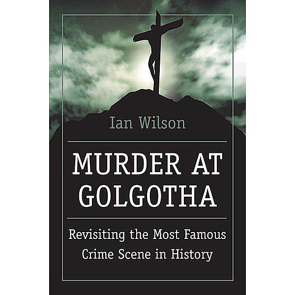 Murder at Golgotha, Ian Wilson