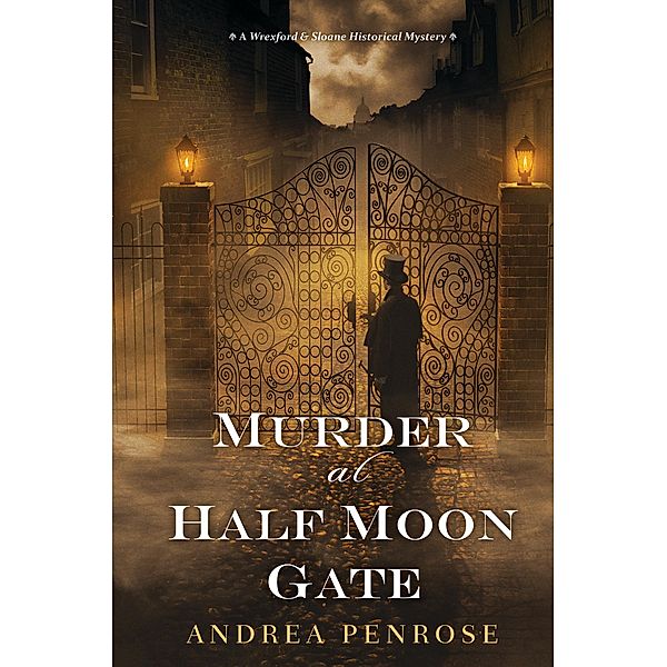 Murder at Half Moon Gate / A Wrexford & Sloane Mystery Bd.2, Andrea Penrose