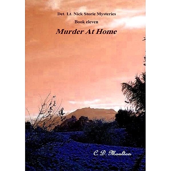 Murder at Home (Det. Lt. Nick Storie Mysteries, #11) / Det. Lt. Nick Storie Mysteries, C. D. Moulton