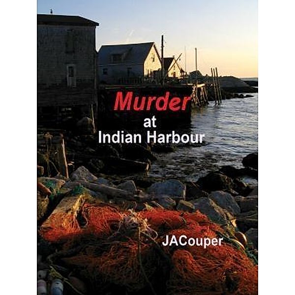Murder at Indian Harbour / Lettra Press LLC, Ja Couper