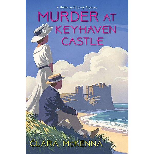 Murder at Keyhaven Castle / A Stella and Lyndy Mystery Bd.3, Clara McKenna