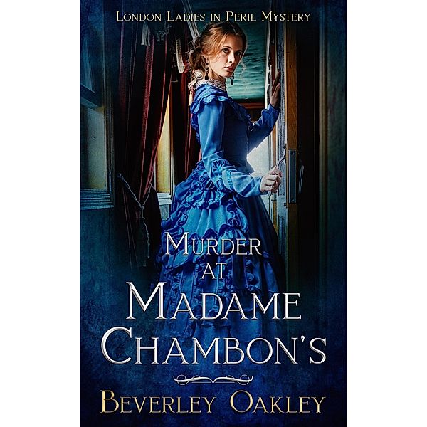 Murder at Madame Chambon's (Fair Cyprians of London) / Fair Cyprians of London, Beverley Oakley
