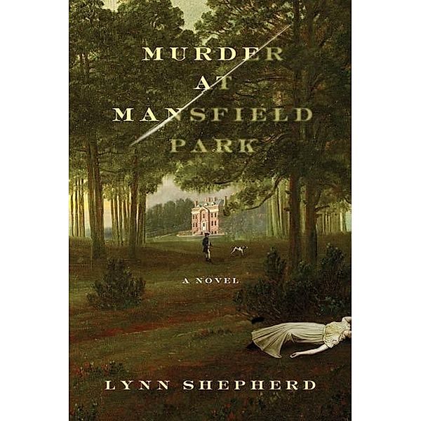 Murder at Mansfield Park, Lynn Shepherd