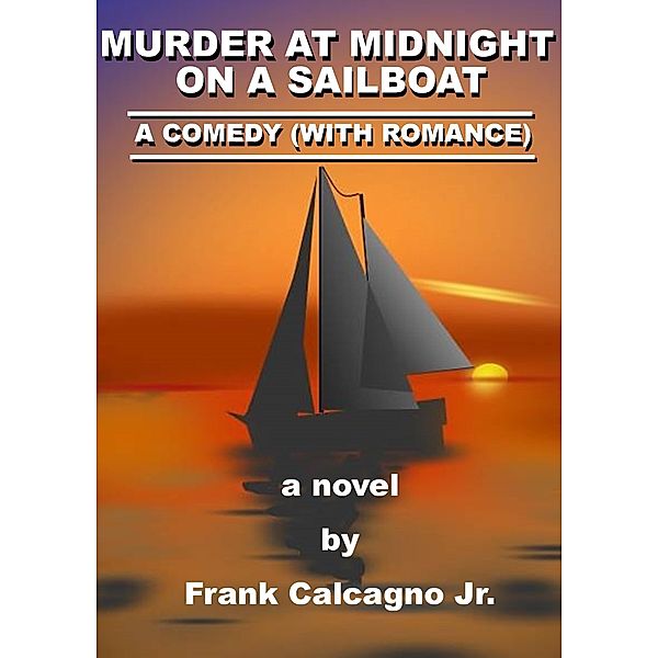 Murder at Midnight on a Sailboat, Frank Calcagno