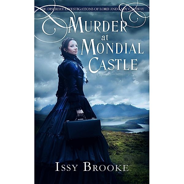 Murder at Mondial Castle (The Discreet Investigations of Lord and Lady Calaway, #1) / The Discreet Investigations of Lord and Lady Calaway, Issy Brooke