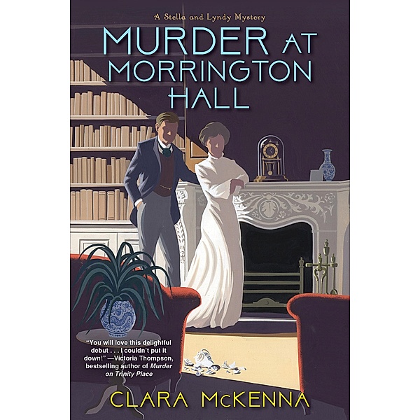 Murder at Morrington Hall / A Stella and Lyndy Mystery Bd.1, Clara McKenna