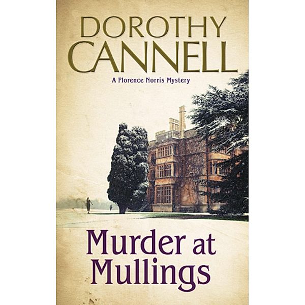 Murder at Mullings / The Florence Norris Mysteries, Dorothy Cannell