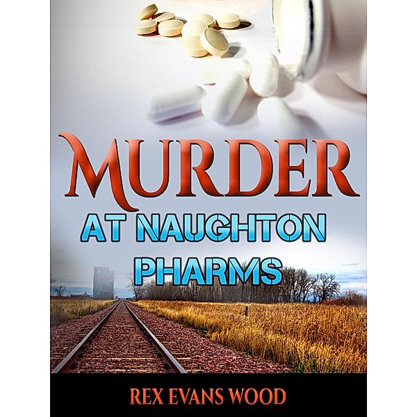 Murder at Naughton Pharms, Rex Evans Wood