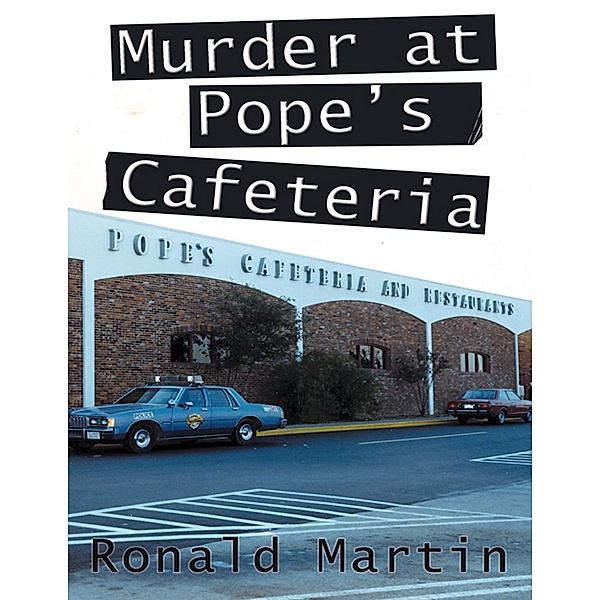 Murder At Pope's Cafeteria, Ronald Martin