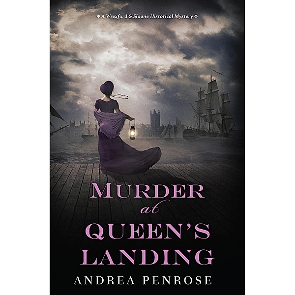 Murder at Queen's Landing / A Wrexford & Sloane Mystery Bd.4, Andrea Penrose
