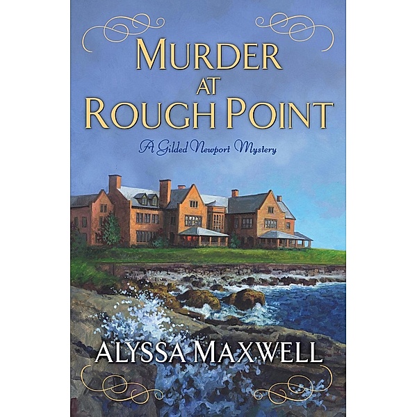 Murder at Rough Point / A Gilded Newport Mystery Bd.4, Alyssa Maxwell