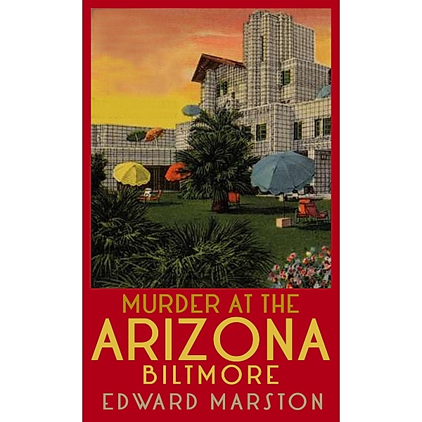 Murder at the Arizona Biltmore / Merlin Richards Bd.1, Edward Marston