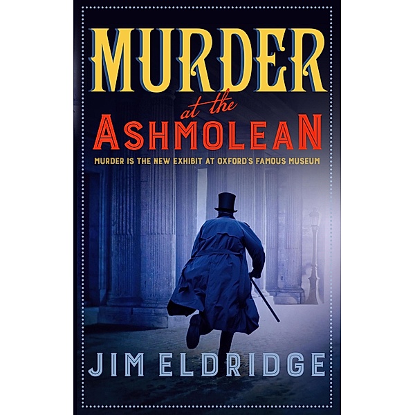 Murder at the Ashmolean / Museum Mysteries Bd.3, Jim Eldridge