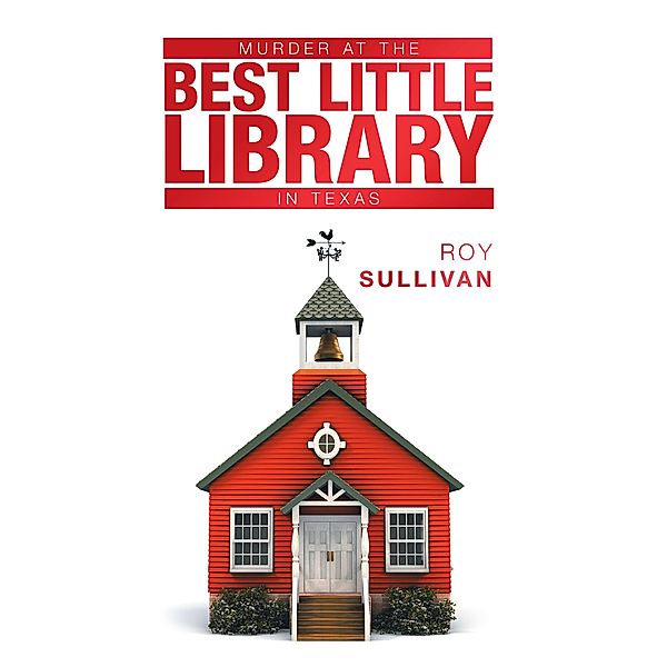 Murder at the Best Little Library in Texas, Roy Sullivan