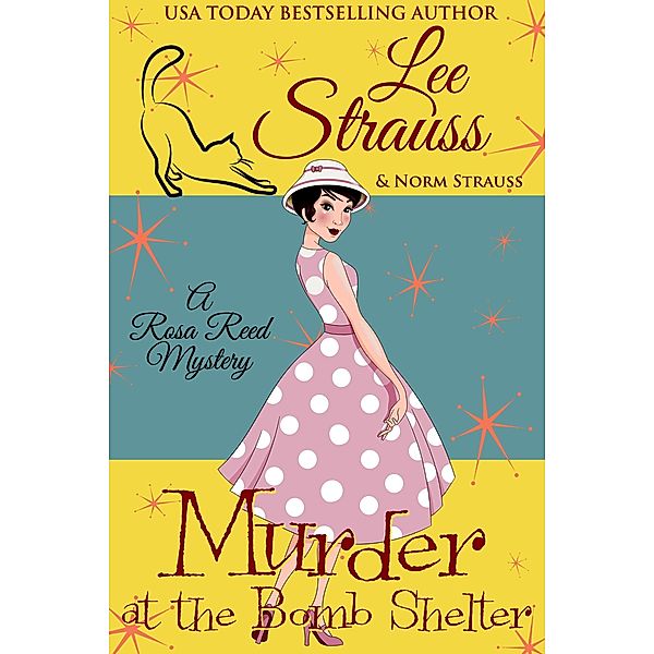 Murder at the Bomb Shelter (A Rosa Reed Mystery, #3) / A Rosa Reed Mystery, Lee Strauss