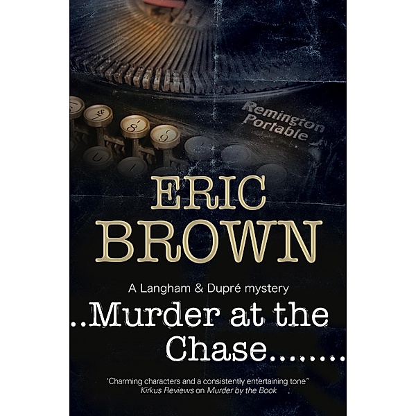 Murder at the Chase / The Langham & Dupré Mysteries, Eric Brown