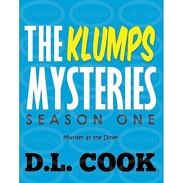Murder at the Diner (The Klumps Mysteries: Season One, #1), Dl Cook